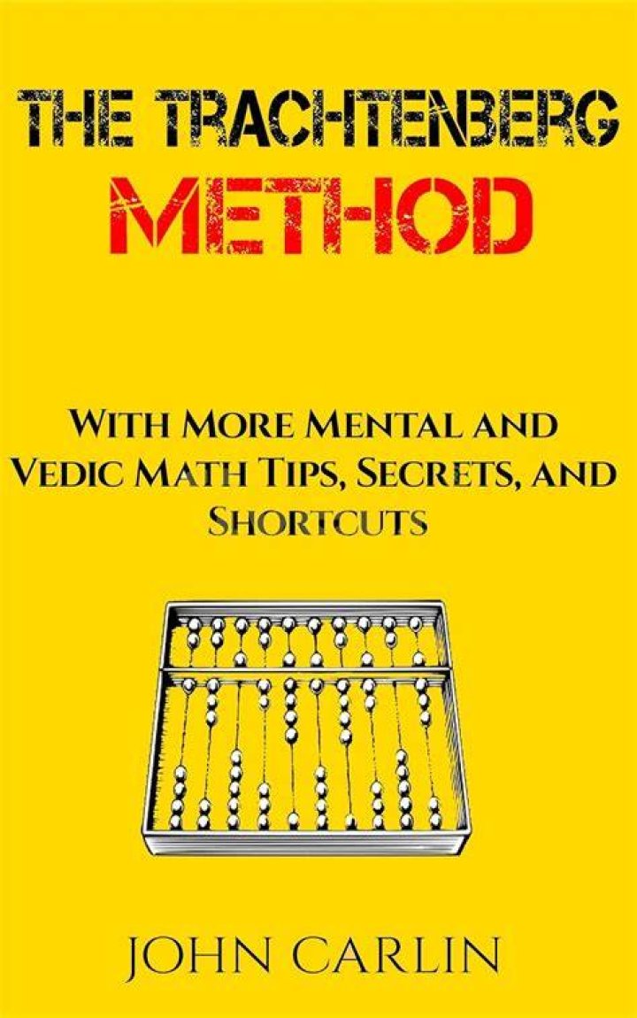 Unlocking the Secrets of the Trachtenberg Method: A Revolutionary Approach to Mental Math